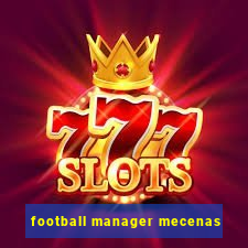 football manager mecenas